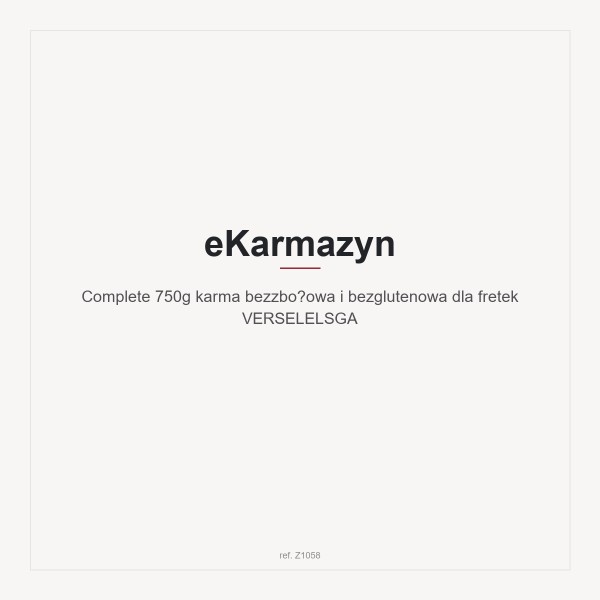 Complete 750g karma bezzbożowa i bezglutenowa dla fretek VERSELELSGA