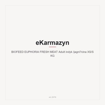 BIOFEED EUPHORIA FRESH MEAT Adult indyk /jagnięcina XS/S KG