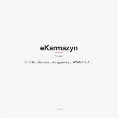 DINGO tabliczka ostrzegawcza ,,UWAGA KOT,,