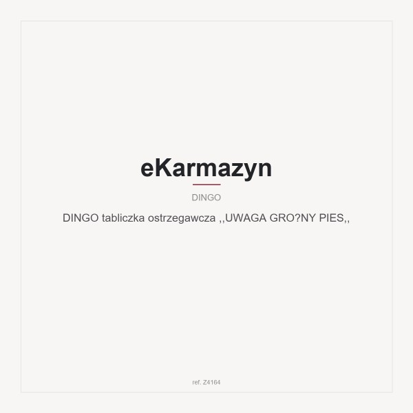 DINGO tabliczka ostrzegawcza ,,UWAGA GROŻNY PIES,,